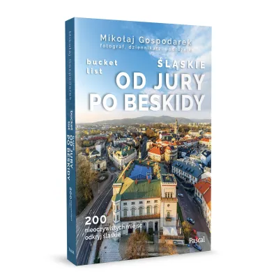 �l�skie. Od Jury po Beskidy. Bucket list