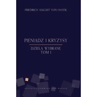 Pieni�dz i kryzysy - Friedrich von Hayek