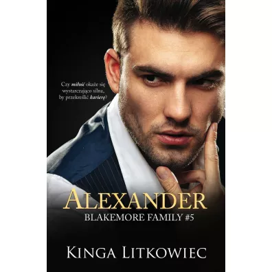 Alexander. Blakemore Family. Tom 5 - Kinga Litkowiec