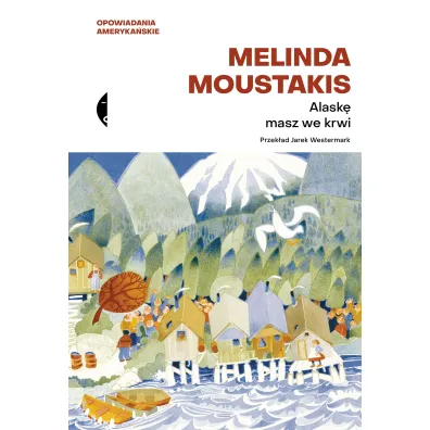 Alask� masz we krwi - Melinda  Moustakis