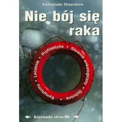 Nie b�j si� raka - Aleksander Miasnikow