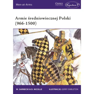 Armie �redniowiecznej Polski (966-1500) - David Nicolle, Witold Sarnecki
