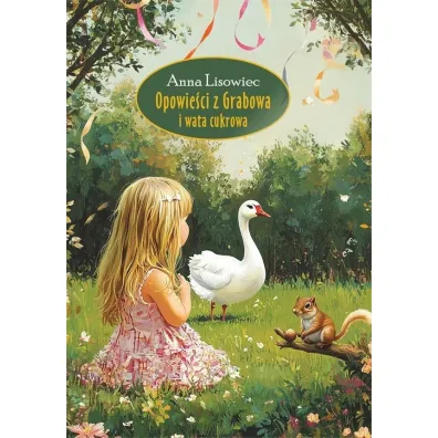 Opowie�ci z Grabowa i wata cukrowa - Anna Lisowiec