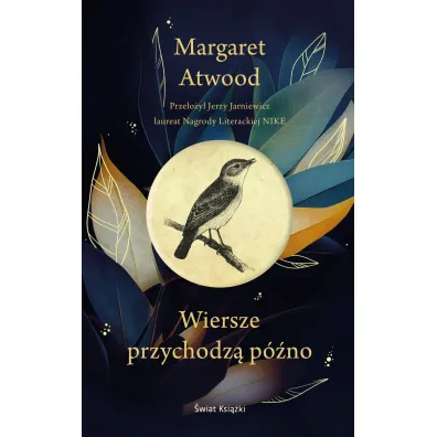 Wiersze przychodz� p�no - Margaret Atwood