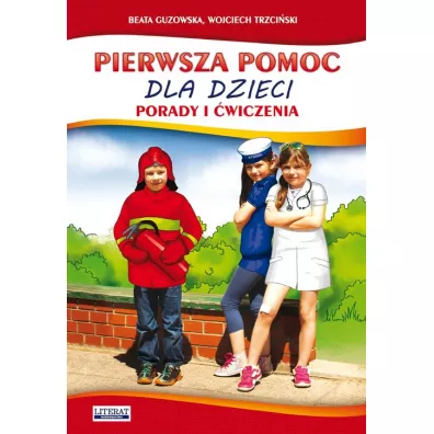 Pierwsza pomoc dla dzieci. Porady i �wiczenia - Emilia Chojnowska-Depczy�ska