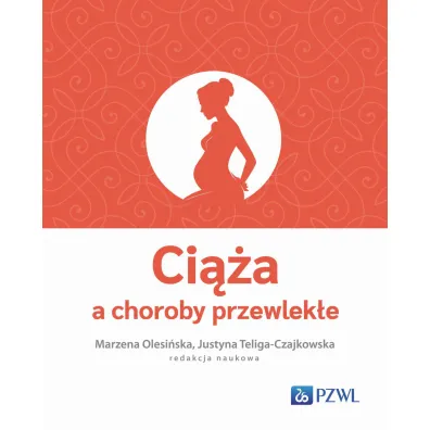 Ci��a a choroby przewlek�e - Marzena  Olesi�ska, Justyna  Teliga-Czajkowska