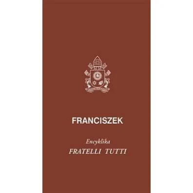 Fratelli tutti - Papie� Franciszek - Jorge Mario Bergoglio Si