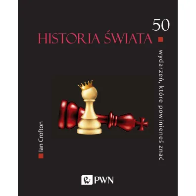 50 wydarze�, kt�re powiniene� zna�. Historia �wiata - Ian Crofton