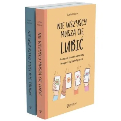 Pakiet: Nie wszyscy musz� ci� lubi� / Nie wszystko musi by� trudne - Susie  Moore
