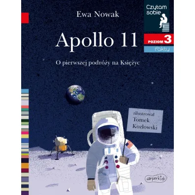Apollo 11. O pierwszej podr�y na Ksi�yc. Czytam sobie. Poziom 3