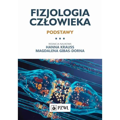 Fizjologia cz�owieka. Podstawy - Hanna  Krauss, Magdalena  Gibas-Dorna