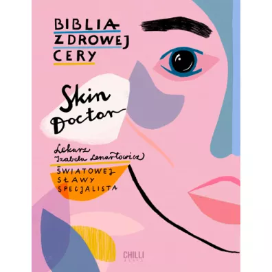 Skin Doctor. Biblia Zdrowej Cery - Izabela  Lenartowicz