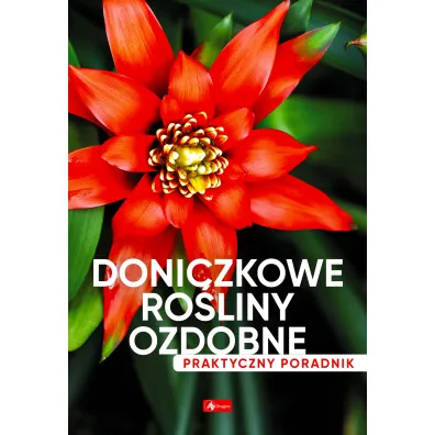 Doniczkowe ro�liny ozdobne. Poradnik praktyczny