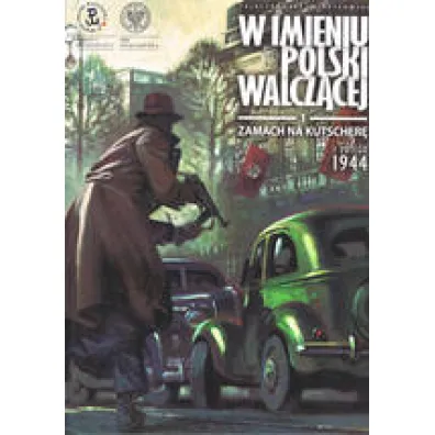 W imieniu Polski walcz�cej. Zamach na Kutscher� - S�awomir Zaj�czkowski