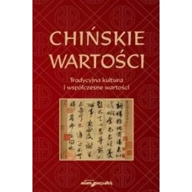 Chi�skie warto�ci. Tradycyjna kultura i wsp�czesne warto�ci - Bartosz  P�otka