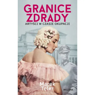 Granice zdrady. Arty�ci w czasie okupacji - Marek Teler