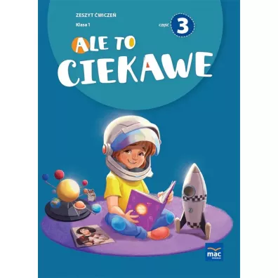 Ale to ciekawe. Zeszyt �wicze�. Klasa 1. Cz�� 3 - Beata Skrzypiec, Jolanta Okuniewska, Sabina Pi�at