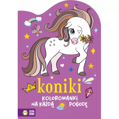 Kolorowanki na ka�d� pogod�. Koniki