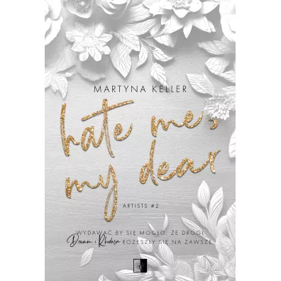 Hate Me, My Dear. Artists. Tom 2 - Martyna Keller