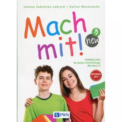 Mach mit! neu 3. Podr�cznik do j�zyka niemieckiego dla klasy 6 - Halina Wachowska, Joanna Soba�ska-J�drych