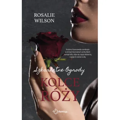 Kolce r�y. Szkar�atne Ogrody. Tom 2