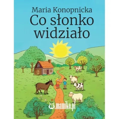 Co s�onko widzia�o - Maria Konopnicka