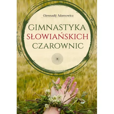Gimnastyka S�owia�skich Czarownic - Giennadij Adamowicz