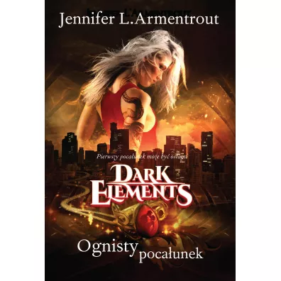 Dark Elements. Tom 1. Ognisty poca�unek - Jennifer L. Armentrout