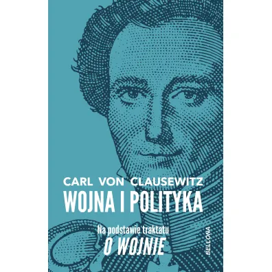 Wojna i polityka - Carl von Clausewitz