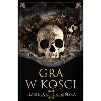 Gra W Ko�ci /Tw/ - El�bieta Cherezi�ska