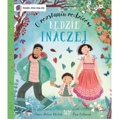 Bdzie inaczej. O rozstaniu rodzicw. Ksiki, ktre daj si