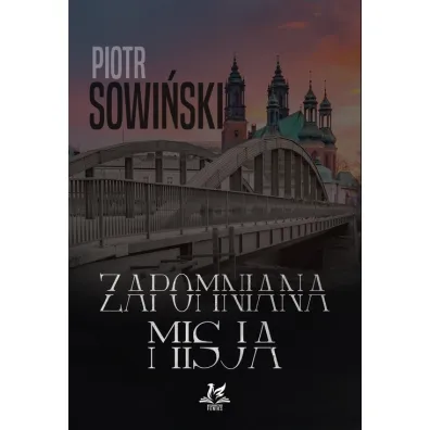 Zapomniana misja - Piotr  Sowi�ski