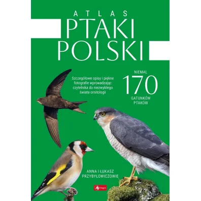 Atlas ptak�w Polski - Anna Przyby�owicz, �ukasz Przyby�owicz