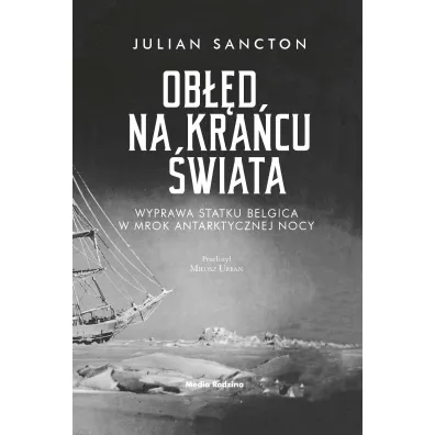 Ob��d na kra�cu �wiata. Wyprawa statku Belgica w mrok antarktycznej nocy