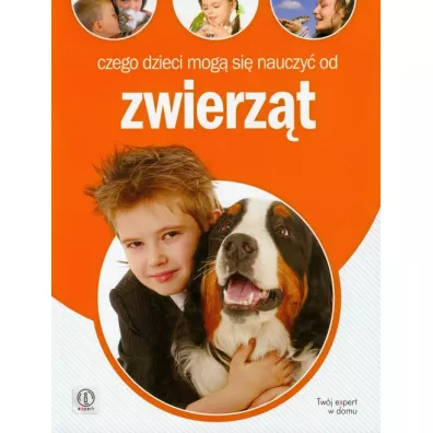 Czego dzieci mog� si� nauczy� od zwierz�t - Anna Jankowska