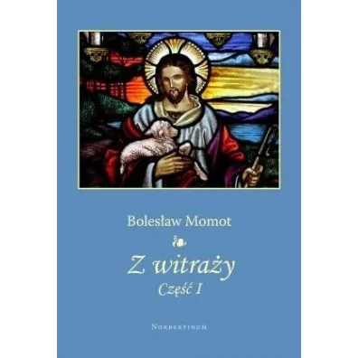 Z witra�y cz.1 - Boles�aw  Momot