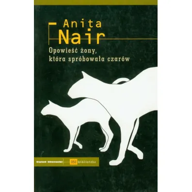 Opowie�� �ony kt�ra spr�bowa�a czar�w - Anita Nair