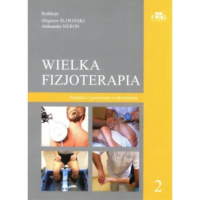 Wielka Fizjoterapia. Tom 2 - Aleksander Siero�, Zbigniew �liwi�ski