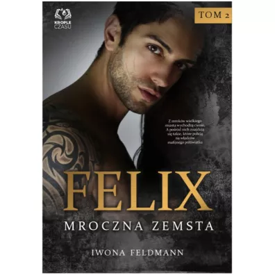 Felix. Mroczna zemsta - Iwona  Feldmann