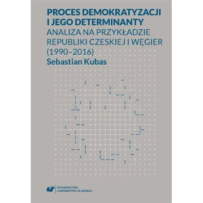 Proces demokratyzacji i jego determinanty - Sebastian Kubas