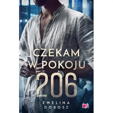 Czekam w pokoju 206 - Ewelina Dobosz