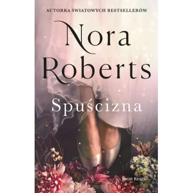 Spu�cizna. Trylogia Zaginione Narzeczone. Tom 1 - Nora Roberts