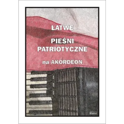 �atwe Pie�ni patriotyczne na akordeon - Piotr  �miejczak