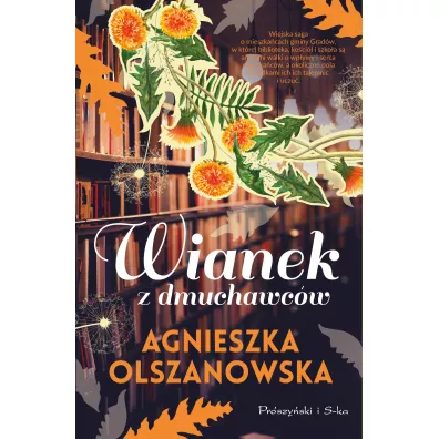Wianek z dmuchawcw. Gradw. Tom 1 - Agnieszka Olszanowska