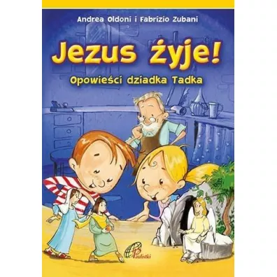 Jezus �yje! Opowie�ci dziadka Tadka