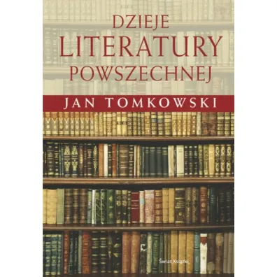 Dzieje literatury powszechnej - Jan Tomkowski