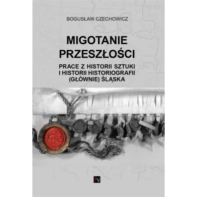 Migotanie przesz�o�ci - Bogus�aw Czechowicz