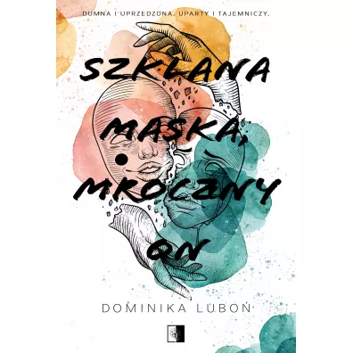 Szklana maska, mroczny on - Dominika Lubo�
