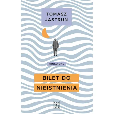 Bilet do nieistnienia - Tomasz Jastrun