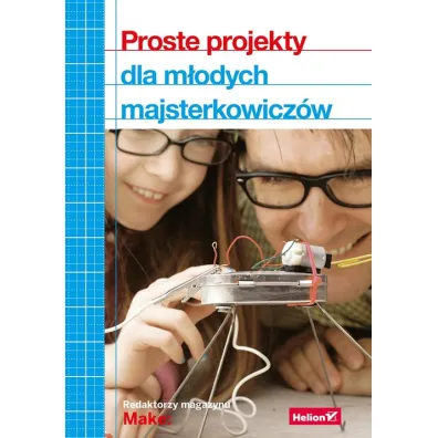 Proste projekty dla m�odych majsterkowicz�w